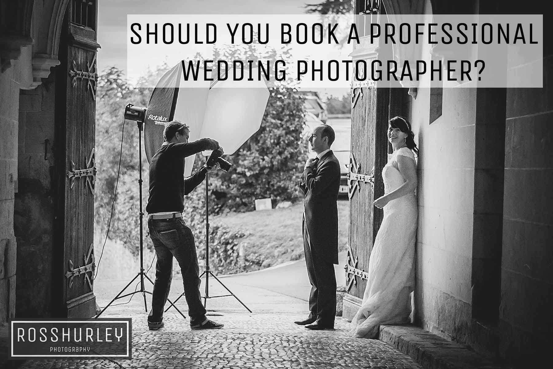 should you book a professional wedding photographer